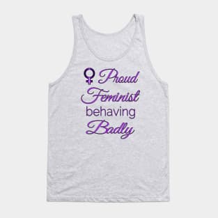 Proud Feminist Behaving Badly Tank Top